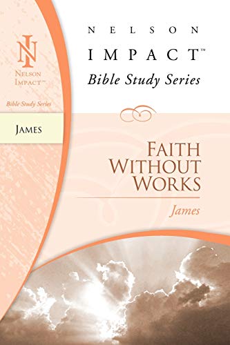 Imagen de archivo de James: Faith Without Works a la venta por ThriftBooks-Dallas