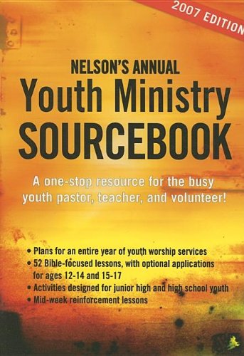 9781418508968: Nelson's Annual Youth Ministry Sourcebook