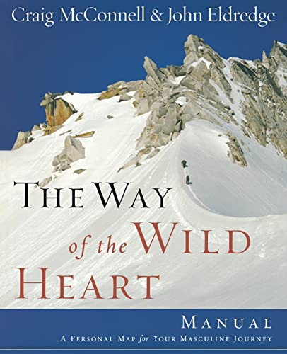 9781418514136: The Way of the Wild Heart Manual: A Personal Map for Your Masculine Journey