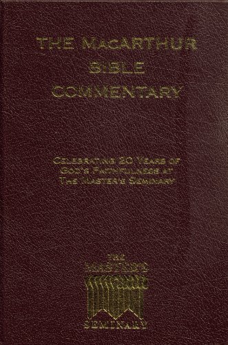 The MacArthur Bible Commentary (Celebrating 20 Years of God's Faithfulness at The Master's Seminary) (9781418516611) by John MacArthur