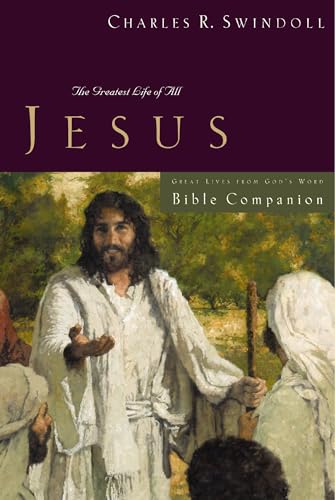 Great Lives: Jesus Bible Companion: The Greatest Life of All (9781418517762) by Charles R. Swindoll; Mark W. Gaither