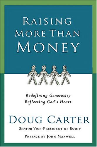 Beispielbild fr Raising More Than Money : Redefining Generosity, Reflecting God's Heart zum Verkauf von Better World Books