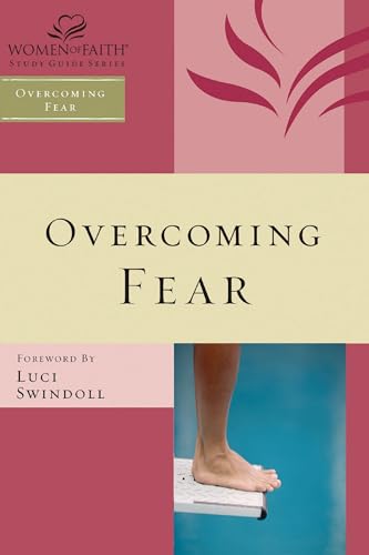 9781418526382: Overcoming Fear (Women of Faith Study Guide Series)