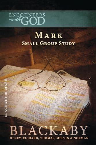 Stock image for Mark: A Blackaby Bible Study Series (Encounters with God) for sale by Books Unplugged