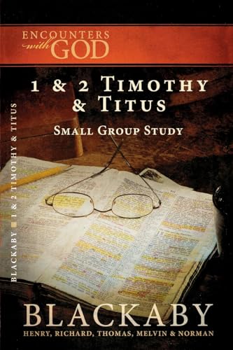 Stock image for 1 and 2 Timothy and Titus: A Blackaby Bible Study Series (Encounters With God) for sale by Red's Corner LLC