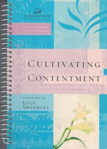 Stock image for Cultivating Contentment Spiral-bound (Women of Faith Study Guide Series) for sale by Reliant Bookstore
