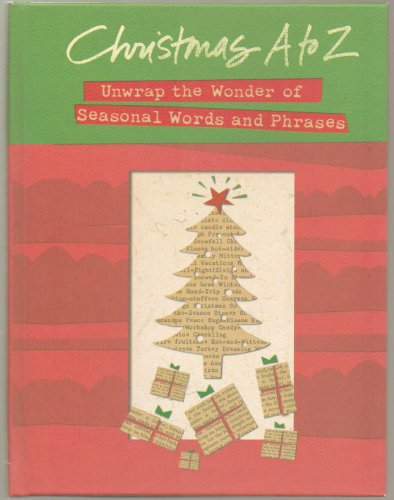 9781418527969: Christmas A to Z: Unwrapping the Wonder of Seasonal Words and Phrases