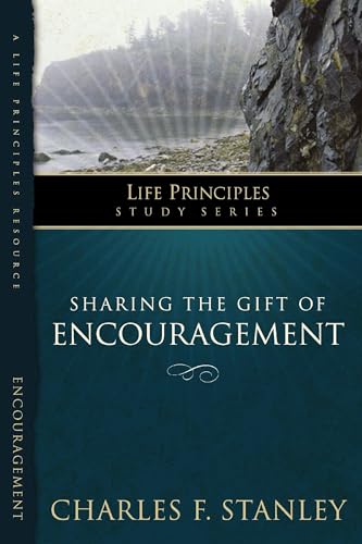 Stock image for Sharing the Gift of Encouragement (Life Principles Study Series) for sale by Ergodebooks