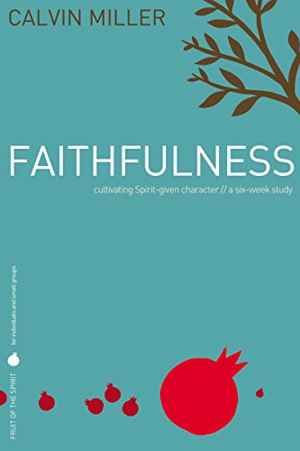 9781418528423: Fruit of the Spirit: Faithfulness: Cultivating Spirit-Given Character // A Six-Week Study (Fruit of the Spirit Study Guide Series)
