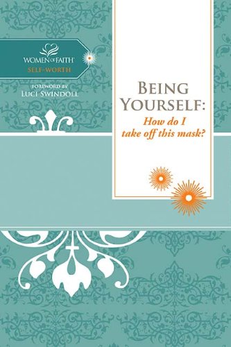 Stock image for Being Yourself: How Do I Take Off This Mask? (Women of Faith Study Guide) for sale by Gulf Coast Books