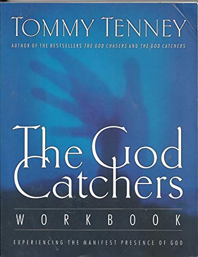 9781418532154: The God Catchers Workbook: Experiencing the Manifest Presence of God