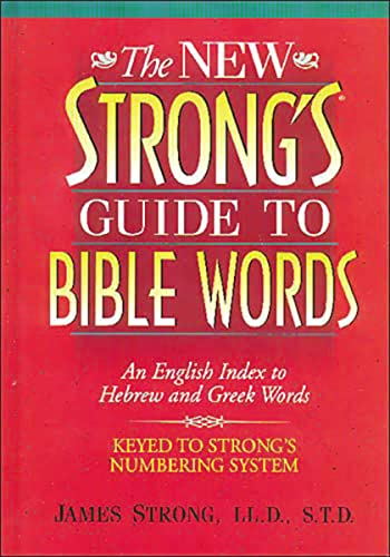 Stock image for The New Strong's Guide to Bible Words: An English Index to Hebrew and Greek Words for sale by Chiron Media