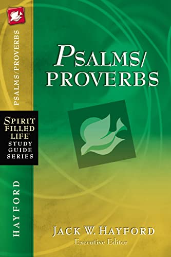 Psalms/Proverbs (Spirit-Filled Life Study Guide Series) (9781418533298) by Hayford, Jack W.