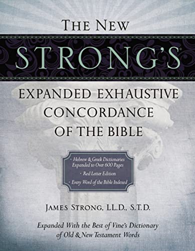 Beispielbild fr The New Strongs Expanded Exhaustive Concordance of the Bible zum Verkauf von Red's Corner LLC