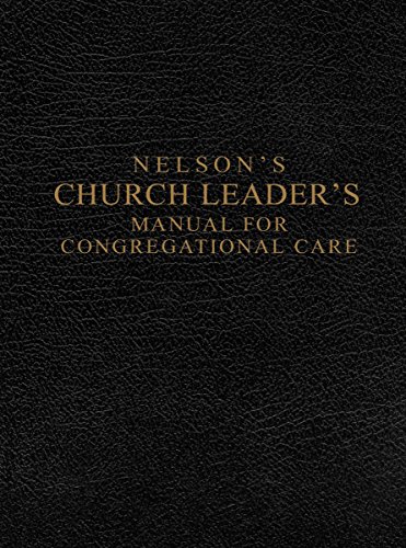 Stock image for Nelson's Church Leader's Manual for Congregational Care for sale by ThriftBooks-Phoenix