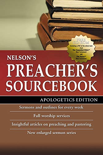 Nelson's Preacher's Sourcebook: Apologetics Edition (Nelson's Preacher's Sourcebook)