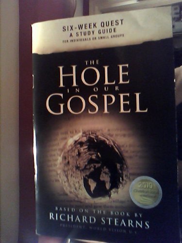 Imagen de archivo de The Hole in our Gospel:Six-Week Quest~A Study Guide for Individuals or Small Groups a la venta por Better World Books