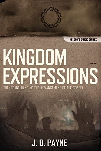 Imagen de archivo de Kingdom Expressions : Trends Influencing the Advancement of the Gospel a la venta por Better World Books