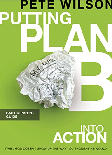 Stock image for Putting Plan B Into Action: When God Doesn't Show Up the Way You Thought He Would for sale by ThriftBooks-Atlanta