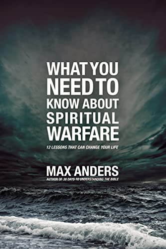 Imagen de archivo de What You Need to Know About Spiritual Warfare: 12 Lessons That Can Change Your Life a la venta por SecondSale