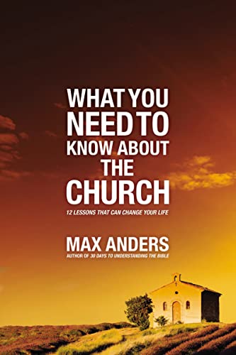 Imagen de archivo de What You Need to Know about the Church: 12 Lessons That Can Change Your Life a la venta por ThriftBooks-Atlanta