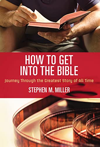 Stock image for How to Get Into the Bible, Journey Through the Greatesr Story of all Time for sale by Bookensteins
