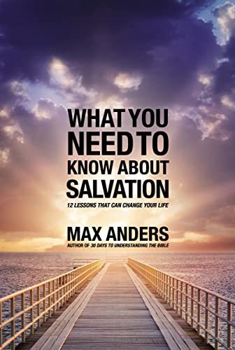 Stock image for What You Need to Know About Salvation: 12 Lessons That Can Change Your Life for sale by SecondSale
