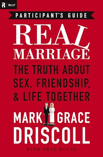 9781418550424: Real Marriage Participant's Guide: The Truth About Sex, Friendship, and Life Together