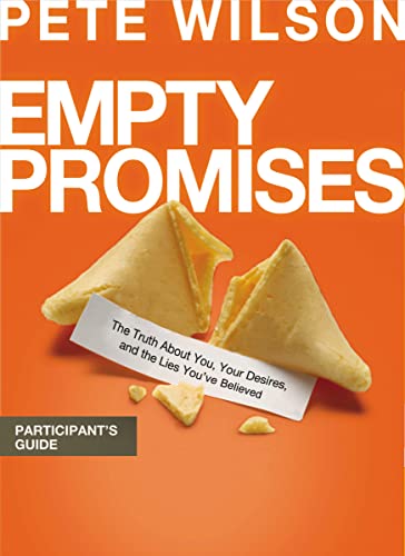 9781418550561: Empty Promises Participant's Guide: The Truth About You, Yuor Desires, and the Lies You've Believed: Participant's Guide