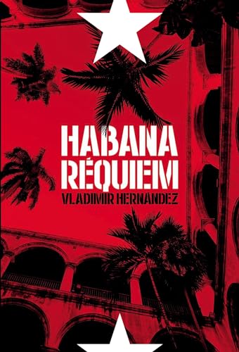 Imagen de archivo de Habana Rquiem a la venta por Better World Books