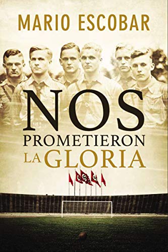 Stock image for Nos prometieron la gloria (Spanish Edition) for sale by Idaho Youth Ranch Books