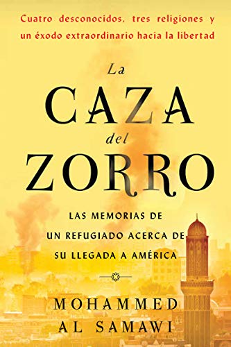 Stock image for La Caza Del Zorro : Las Memorias de un Refugiado Acerca de Su Llegada a Am rica for sale by Better World Books: West