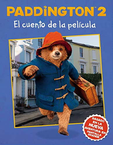 Beispielbild fr Paddington 2: El cuento de la pelcula: Paddington Bear 2 The Movie Storybook (Spanish edition) zum Verkauf von PlumCircle