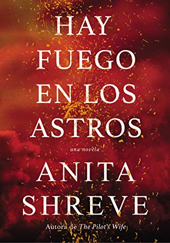 Imagen de archivo de Hay fuego en los astros: Una novela (Spanish Edition) a la venta por SecondSale
