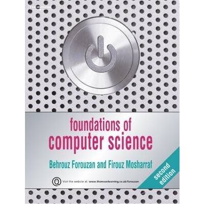 Foundations of Computer Science, Second Edition (9781418836092) by Gilberg, Richard F.; Forouzan, Behrouz A.
