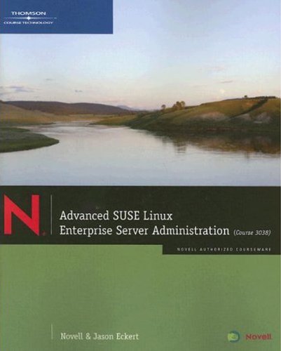 Stock image for Advanced SUSE Linux Enterprise Server Administration (Course 3038) for sale by HPB-Red