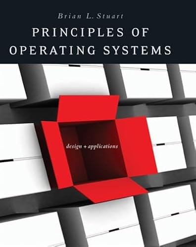 9781418837693: Principles of Operating Systems: Design & Applications