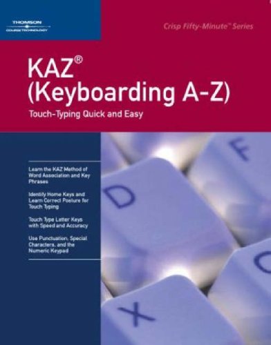 Kaz Keyboarding A-z: Touch-typing Quick and Easy (Crisp Fifty-minute Series) (9781418841089) by Woodbury, Debbie