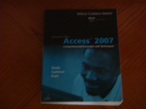 Imagen de archivo de Microsoft Office Access 2007 : Comprehensive Concepts and Techniques a la venta por Better World Books