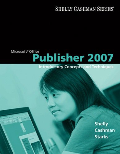 Imagen de archivo de Microsoft Office Publisher 2007: Introductory Concepts and Techniques (Available Titles Skills Assessment Manager (SAM) - Office 2007) a la venta por Half Price Books Inc.