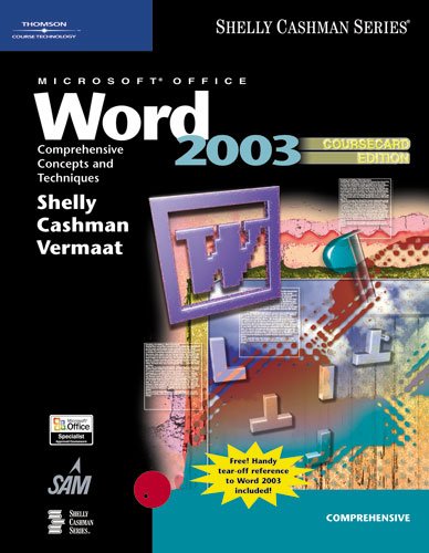 Microsoft Office Word 2003: Comprehensive Concepts and Techniques, CourseCard Edition (Shelly Cashman Series) (9781418843571) by Shelly, Gary B.; Cashman, Thomas J.; Vermaat, Misty E.