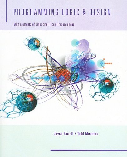 Stock image for Programming Logic and Design: With Elements of Linux Shell Script Programming for sale by Better World Books