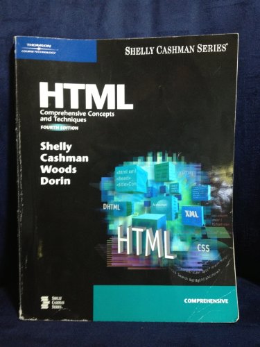 HTML: Comprehensive Concepts and Techniques, Fourth Edition (Available Titles Skills Assessment Manager (SAM) - Office 2007) (9781418859374) by Shelly, Gary B.; Cashman, Thomas J.; Woods, Denise M.; Dorin, William J.