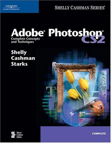 Stock image for Adobe Photoshop Cs2: Complete Concepts and Techniques for sale by ThriftBooks-Dallas