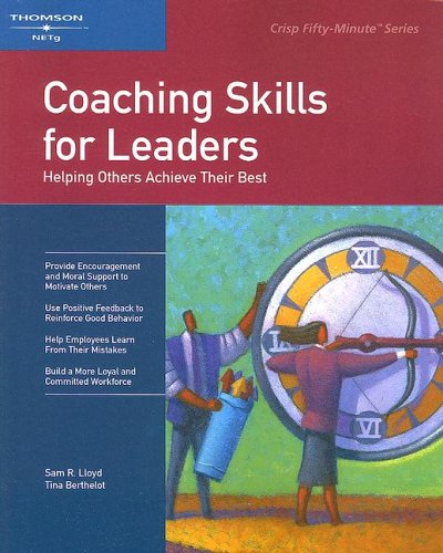 Beispielbild fr Coaching Skills for Leaders: Helping Others Reach Their Best (Crisp Fifty-Minute Series) zum Verkauf von Front Cover Books