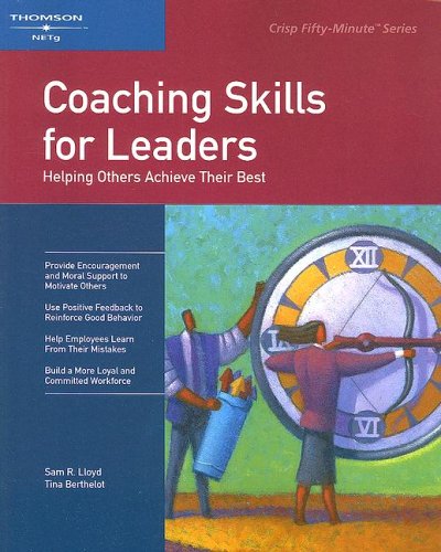 Stock image for Coaching Skills for Leaders: Helping Others Reach Their Best (Crisp Fifty-Minute Series) for sale by Front Cover Books