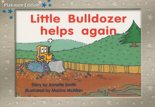 Stock image for Rigby PM Platinum Collection: Individual Student Edition Blue (Levels 9-11) Little Bulldozer Helps Again for sale by ThriftBooks-Dallas