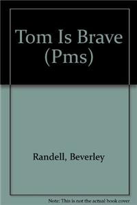 Tom Is Brave: Leveled Reader 6pk Red (Levels 3-5) (Rigby PM Platinum Collection) (9781418901561) by RANDELL