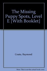 The Missing Puppy Spots, Level E [With Booklet] (9781418921545) by Kathleen Kemly Raymond Coutu