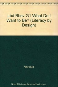 9781418931179: Rigby Literacy by Design: Small Book Grade 1 What Do I Want to Be?